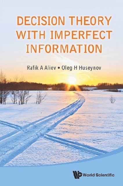 Huseynov Oleg H Huseynov, Aliev Rafik Aziz Aliev - Decision Theory With Imperfect Information, E-bok. Tillgänglighet: Lägg i varukorg