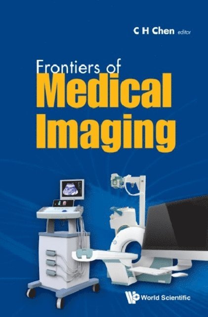 Chen Chi Hau Chen - Frontiers Of Medical Imaging, E-bok