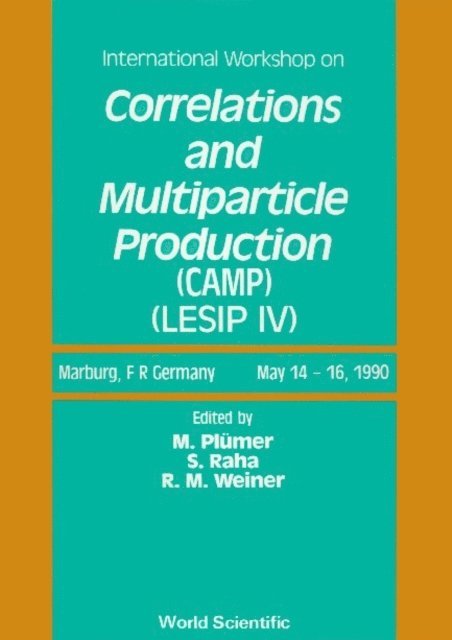 Weiner Richard M Weiner, Raha Sibaji Raha, Plumer M Plumer - Correlations And Multiparticle Production (Camp) - Proceedings Of The Workshop On Local Equilibrium In Strong Interaction Physics - Lesip Iv, E-bok