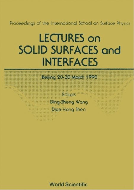 Shen D H Shen, Wang D S Wang - Lectures On Solid Surfaces And Interfaces - Proceedings Of The International School On Surface Physics, E-bok