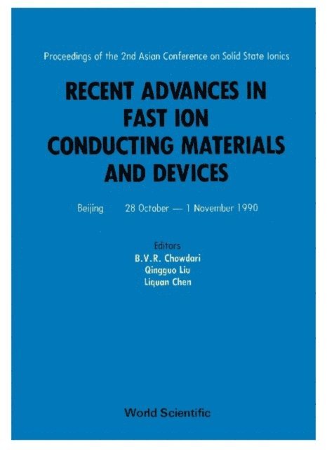 Liu Qingguo Liu, Chen Liquan Chen, Chowdari B V R Chowdari - Recent Advances In Fast Ion Conducting Materials And Devices - Proceedings Of The 2nd Asian Conference On Solid State Ionics, E-bok