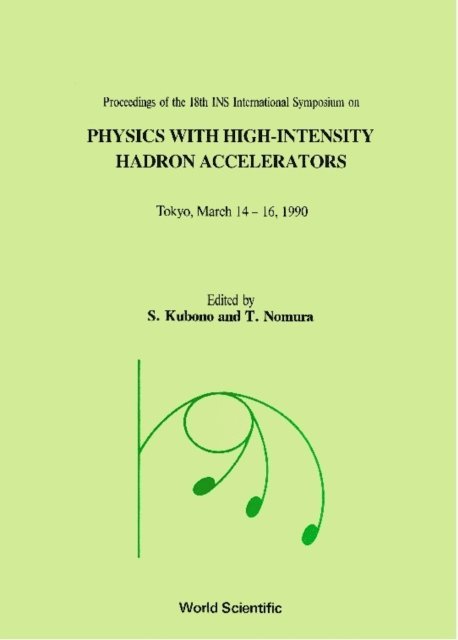 Kubono Shigeru Kubono, Nomura T Nomura - Physics With High-intensity Hadron Accelerators - Proceedings Of The 18th Ins International Symposium, E-bok