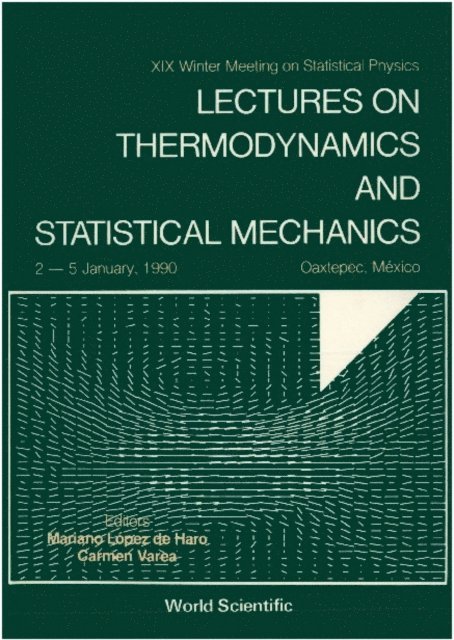 Varea C Varea, De Haro M Lopez De Haro - Lectures On Thermodynamics And Statistical Mechanics - Xix Winter Meeting On Statistical Physics, E-bok
