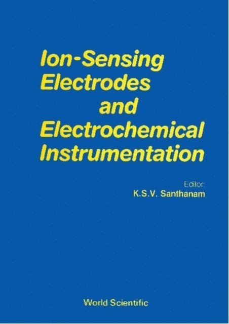 Santhanam K S V Santhanam - Ion Sensing Electrodes And Electrochemical Instrumentation, E-bok