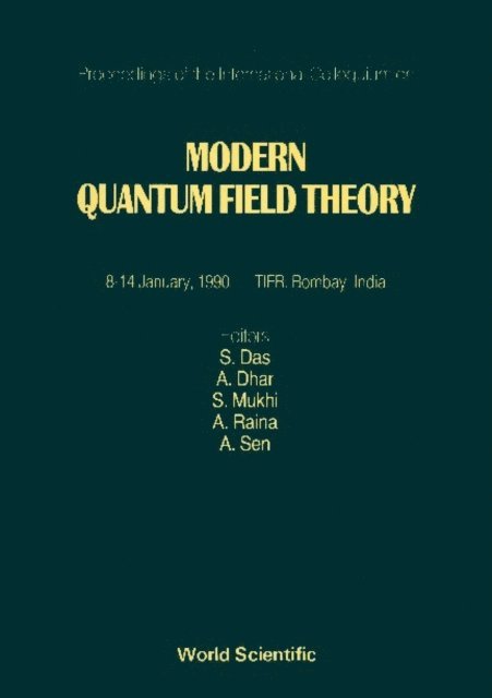 Sen Ashoke Sen, Mukhi Sunil Mukhi, Dhar Avinash Dhar, Raina Ashok K Raina, Das Sumit R Das - Modern Quantum Field Theory - Proceedings Of The International Colloquium, E-bok