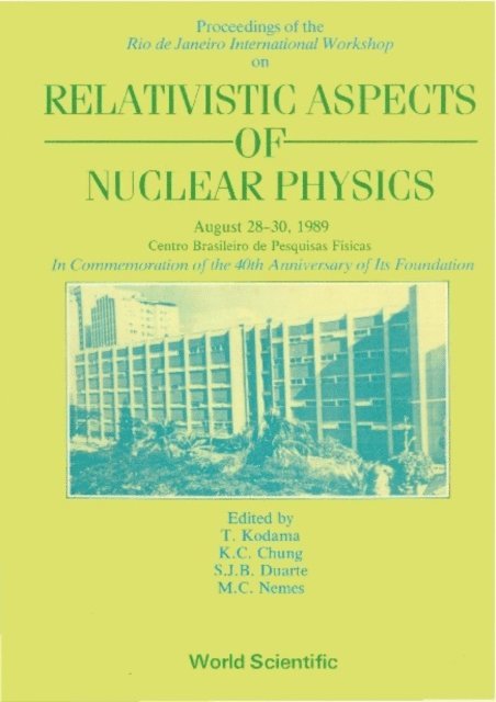 Nemes M Carolina Nemes, Duarte Sergio Jose Barbosa Duarte, Chung Kai Cheong Chung, Kodama Takeshi Kodama - Relativistic Aspects Of Nuclear Physics - Rio De Janeiro International Workshop, E-bok