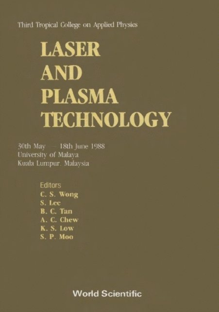 Moo S P Moo, Low K S Low, Chew A C Chew, Wong C S Wong, Tan B C Tan, Lee S Lee - Laser And Plasma Technology - Third Tropical College On Applied Physics, E-bok. Tillgänglighet: Lägg i varukorg