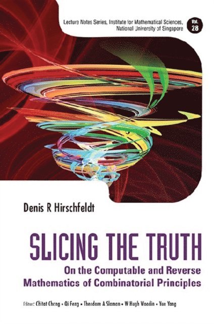 Hirschfeldt Denis R Hirschfeldt, Woodin W Hugh Woodin, Slaman Theodore A Slaman, Yang Yue Yang, Feng Qi Feng, Chong Chitat Chong - Slicing The Truth: On The Computable And Reverse Mathematics Of Combinatorial Principles, E-bok