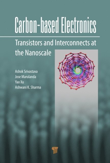 Ashwani Sharma, Yao Xu, Jose Mauricio Marulanda, Ashok Srivastava - Carbon-Based Electronics, E-bok