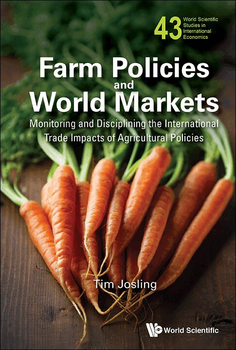 Tim Josling - FARM POLICIES AND WORLD MARKETS: MONITORING AND DISCIPLINING THE INTERNATIONAL TRADE IMPACTS OF AGRICULTURAL POLICIES, Inbunden. Tillgänglighet: Lägg i varukorg