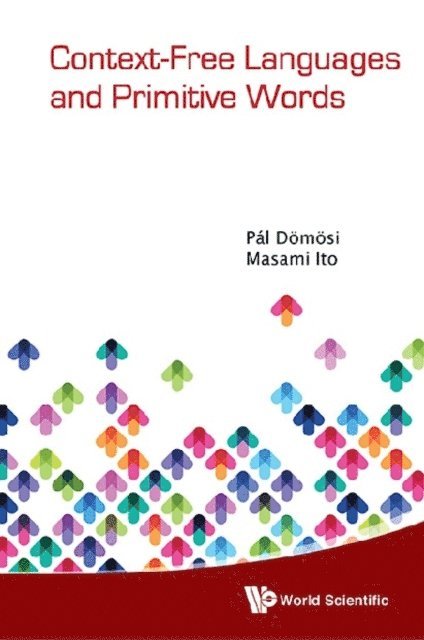 Domosi Pal Domosi, Ito Masami Ito - Context-free Languages And Primitive Words, E-bok