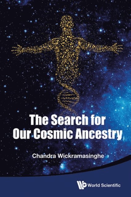 Wickramasinghe Nalin Chandra Wickramasinghe - Search For Our Cosmic Ancestry, The, E-bok