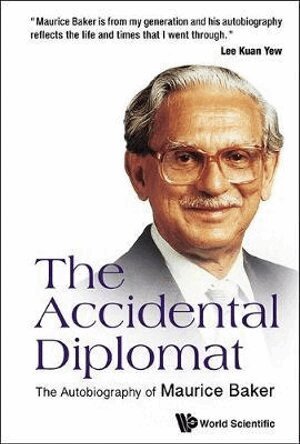 Maurice Baker, Edmund Baker - Accidental Diplomat, The: The Autobiography Of Maurice Baker, Inbunden