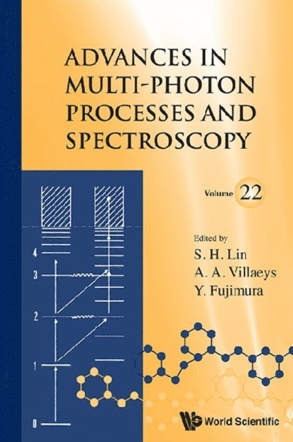 Fujimura Yuichi Fujimura, Villaeys Albert A Villaeys, Lin Sheng-hsien Lin - Advances In Multi-photon Processes And Spectroscopy, Volume 22, E-bok