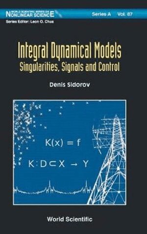 Denis Sidorov - Integral Dynamical Models: Singularities, Signals And Control, Inbunden