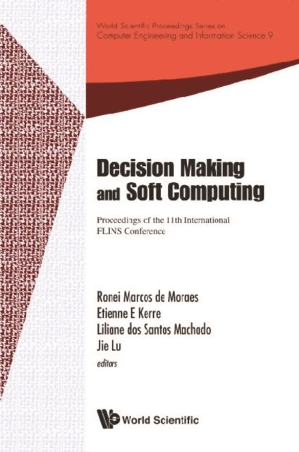 Dos Santos Machado Liliane Dos Santos Machado, De Moraes Ronei Marcos De Moraes, Lu Jie Lu, Kerre Etienne E Kerre - Decision Making And Soft Computing - Proceedings Of The 11th International Flins Conference, E-bok