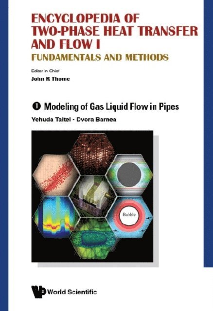 Thome John R Thome - Encyclopedia Of Two-phase Heat Transfer And Flow I: Fundamentals And Methods (A 4-volume Set), E-bok