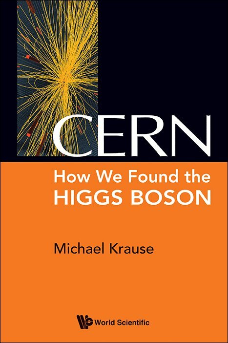 Michael Krause - CERN: HOW WE FOUND THE HIGGS BOSON, Häftad. Tillgänglighet: Lägg i varukorg
