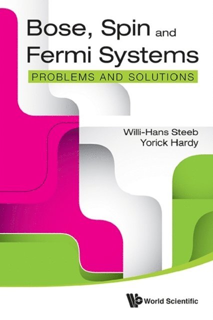 Hardy Yorick Hardy, Steeb Willi-hans Steeb - Bose, Spin And Fermi Systems: Problems And Solutions, E-bok