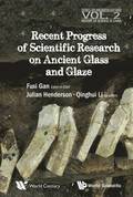 Recent Advances In The Scientific Research On Ancient Glass And Glaze