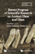 Recent Advances In The Scientific Research On Ancient Glass And Glaze