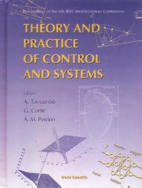 Perdon Anna Maria Perdon, Conte Giuseppe Conte, Tornambe Antonio Tornambe - Theory And Practice Of Control And Systems - Proceedings Of The 6th Ieee Mediterranean Conference, E-bok