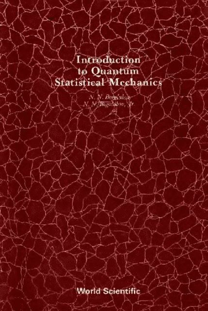 Bogolubov N N Bogolubov, Bogolubov Jr Nickolai N Bogolubov Jr - Introduction To Quantum Statistical Mechanics, E-bok