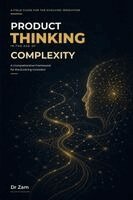 Zam - Product Thinking in the Age of Complexity, Häftad