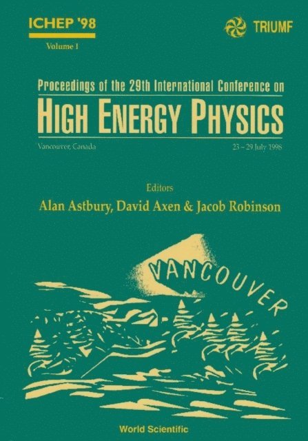 Robinson Jacob Robinson, Axen David A Axen, Astbury Alan Astbury - Proceedings Of The 29th International Conference On High Energy Physics: Ichep '98 (In 2 Volumes), E-bok
