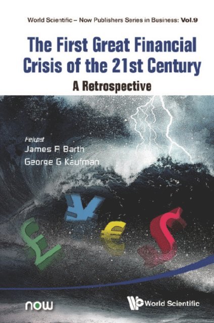 Kaufman George G Kaufman, Barth James R Barth - First Great Financial Crisis Of The 21st Century, The: A Retrospective, E-bok