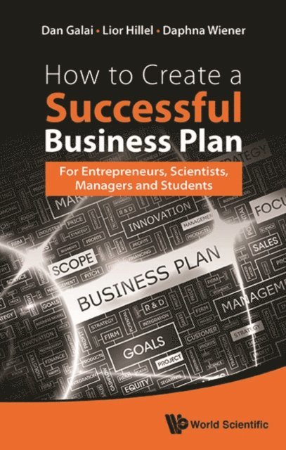 Wiener Daphna Wiener, Hillel Lior Hillel, Galai Dan Galai - How To Create A Successful Business Plan: For Entrepreneurs, Scientists, Managers And Students, E-bok