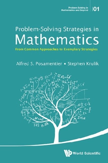 Krulik Stephen Krulik, Posamentier Alfred S Posamentier - Problem-solving Strategies In Mathematics: From Common Approaches To Exemplary Strategies, E-bok