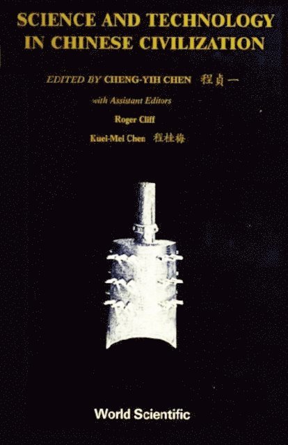 Chen Joseph Cheng-yih Chen - Science And Technology In Chinese Civilisation - Proceedings Of The Workshop Held At The University Of California, E-bok