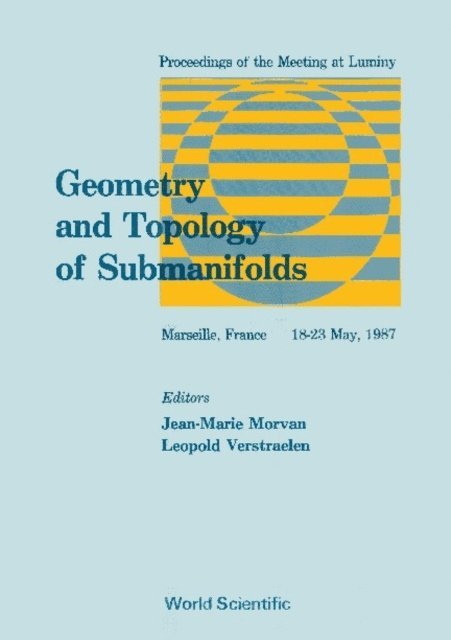 Verstraelen Leopold Verstraelen, Morvan Jean-marie Morvan - Geometry And Topology Of Submanifolds - Proceedings Of The Meeting At Luminy Marseille, E-bok