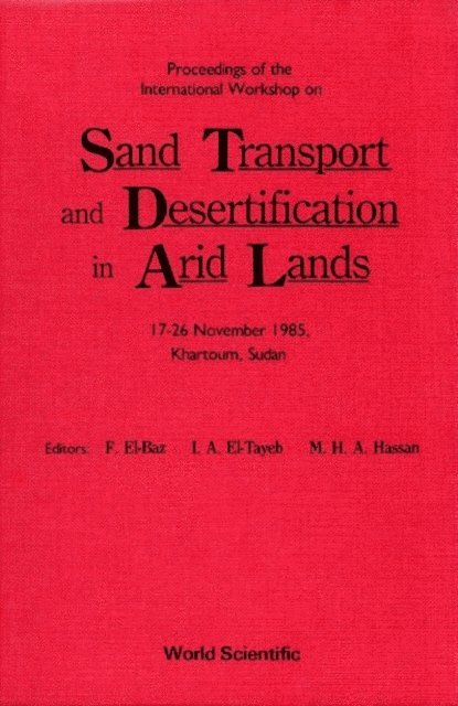 Hassan M H A Hassan, El-tayeb I A El-tayeb, El-baz F El-baz - Sand Transport And Desertification In Arid Lands - Proceedings Of The International Workshop, E-bok