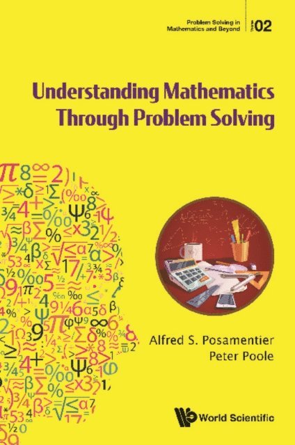 Poole Peter Poole, Posamentier Alfred S Posamentier - Understanding Mathematics Through Problem Solving, E-bok