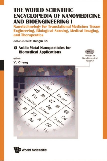 World Scientific Encyclopedia Of Nanomedicine And Bioengineering I, The: Nanotechnology For Translational Medicine: Tissue Engineering, Biological Sensing, Medical Imaging, And Therapeutics (A 4-volume Set), E-bok