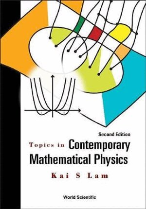 Kai S Lam - Topics In Contemporary Mathematical Physics, Häftad