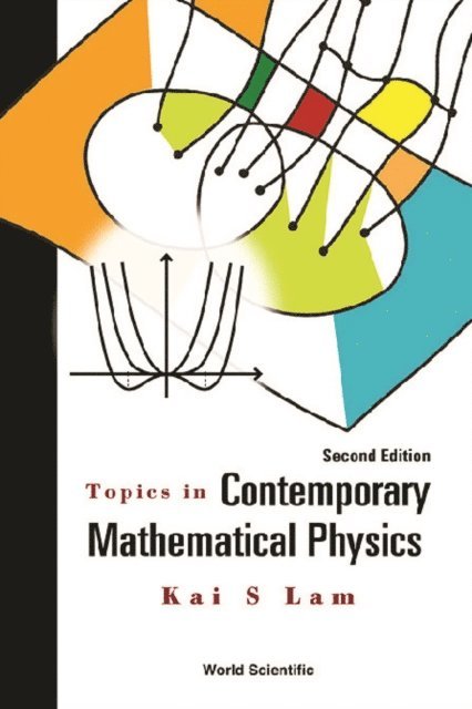Lam Kai S Lam - Topics In Contemporary Mathematical Physics (Second Edition), E-bok