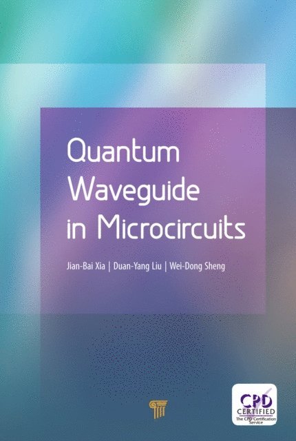 Wei-Dong Sheng, Duan-Yang Liu, Jian-Bai Xia - Quantum Waveguide in Microcircuits, E-bok