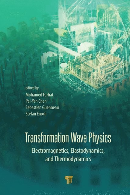 Stefan Enoch, Sebastien Guenneau, Pai-Yen Chen, Mohamed Farhat - Transformation Wave Physics, E-bok