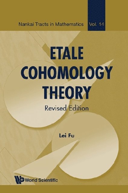 Fu Lei Fu - Etale Cohomology Theory (Revised Edition), E-bok