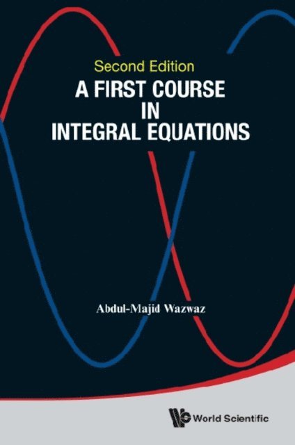 Wazwaz Abdul-majid Wazwaz - First Course In Integral Equations, A (Second Edition), E-bok