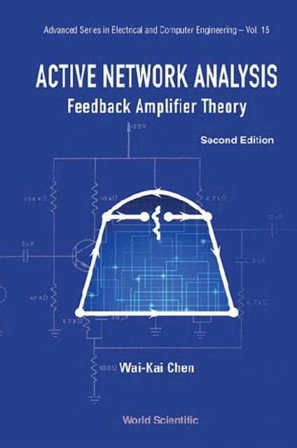Chen Wai-kai Chen - Active Network Analysis: Feedback Amplifier Theory (Second Edition), E-bok