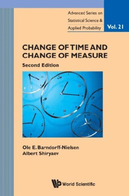 Shiryaev Albert N Shiryaev, Barndorff-nielsen Ole E Barndorff-nielsen - Change Of Time And Change Of Measure (Second Edition), E-bok