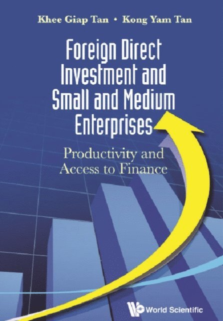 Tan Kong Yam Tan, Tan Khee Giap Tan - Foreign Direct Investment And Small And Medium Enterprises: Productivity And Access To Finance, E-bok