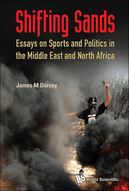James M Dorsey - SHIFTING SANDS: ESSAYS ON SPORTS AND POLITICS IN THE MIDDLE EAST AND NORTH AFRICA, Inbunden. Tillgänglighet: Lägg i varukorg
