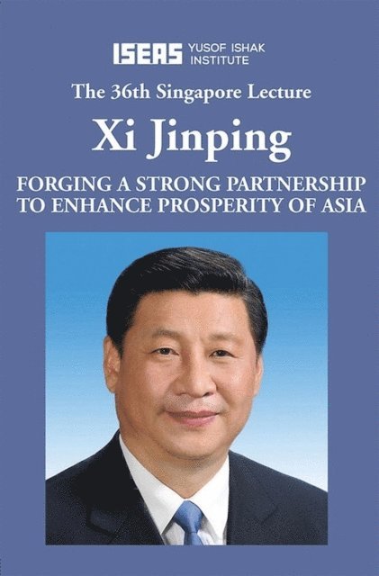 Xi Jinping - Forging a Strong Partnership to Enhance Prosperity of Asia, E-bok