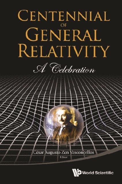 Vasconcellos Cesar Augusto Zen Vasconcellos - Centennial Of General Relativity: A Celebration, E-bok