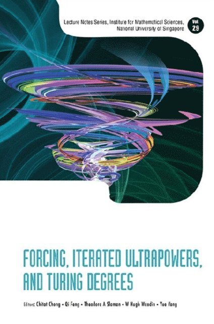 Feng Qi Feng, Yang Yue Yang, Slaman Theodore A Slaman, Woodin W Hugh Woodin, Chong Chitat Chong - Forcing, Iterated Ultrapowers, And Turing Degrees, E-bok